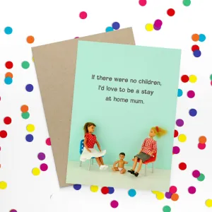  Stay at Home Mum  Greeting Card